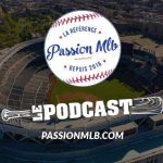 Passion MLB – The Podcast, Episode 88