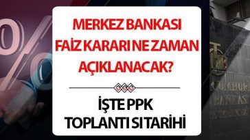 MERKEZ BANKASI PPK TOPLANTI TARİHİ 2025 ARALIK | Merkez Bankası faiz kararı ne zaman açıklanacak, TCMB faiz indirimi yapacak mı, f