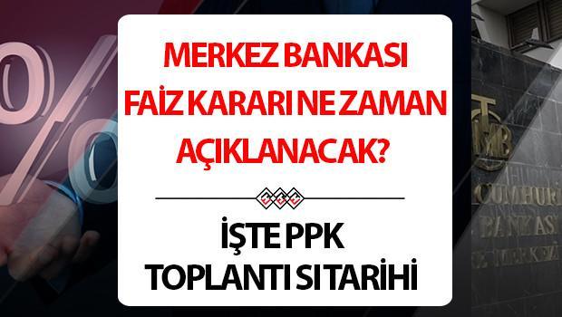 MERKEZ BANKASI PPK TOPLANTI TARİHİ 2025 ARALIK | Merkez Bankası faiz kararı ne zaman açıklanacak, TCMB faiz indirimi yapacak mı, f