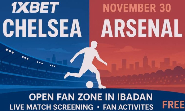 1xBet Invites Football Fans in Ibadan to an Open Fan Zone for the Chelsea vs. Arsenal Match