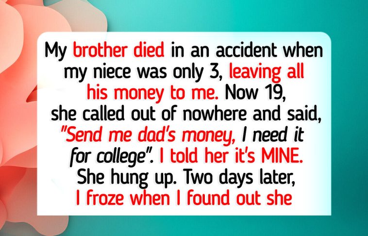 I Refuse to Pay for My Niece’s College, Even Though I Got Her Late Dad’s Inheritance