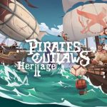 Pirates Outlaws 2: Heritage Sails Onto Steam Early Access Today